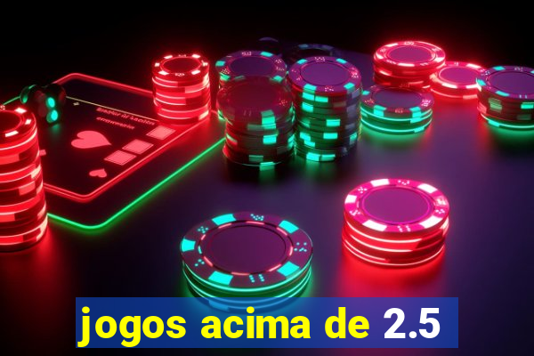 jogos acima de 2.5